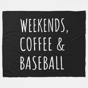 Weekends, Coffee And Baseball I Fleece Blanket