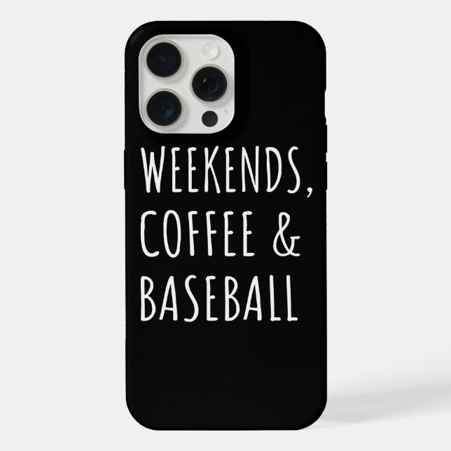 Weekends, Coffee And Baseball I iPhone Case (Back)