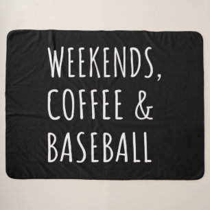Weekends, Coffee And Baseball I Sherpa Blanket