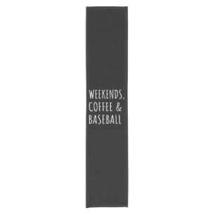 Weekends, Coffee And Baseball I Short Table Runner