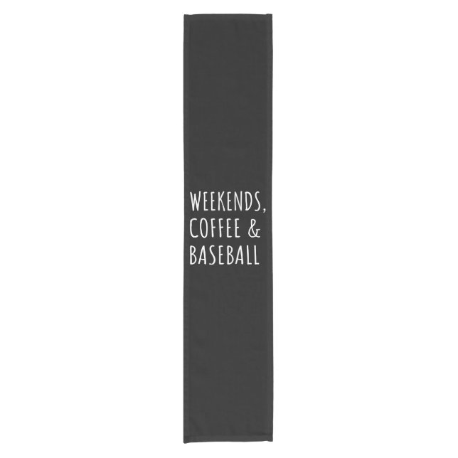Weekends, Coffee And Baseball I Short Table Runner (Front)