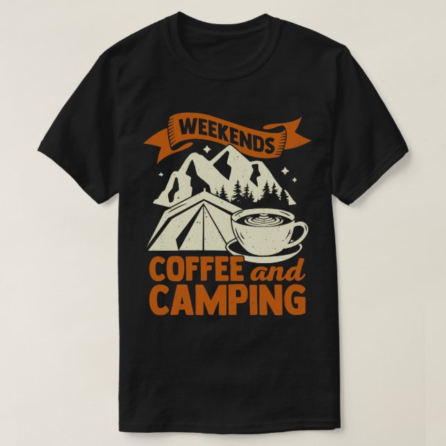 Weekends Coffee And Camping  T-Shirt (Design Front)