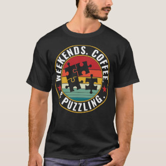 Weekends Coffee and Puzzling Funny Puzzler Puzzle T-Shirt