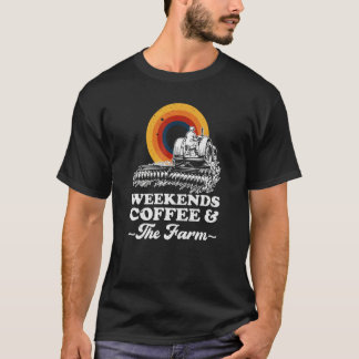 Weekends Coffee And The Farm T-Shirt
