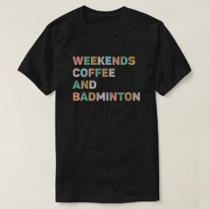 Weekends Coffee Badminton Colourful Badminton Mom T-Shirt