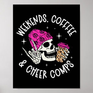 Weekends Coffee Cheer Mom Of A Cheerleader Mother  Poster