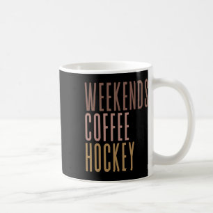 Weekends Coffee Hockey Mug
