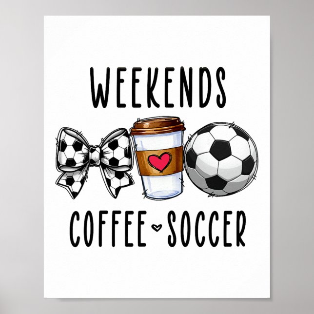 Weekends Coffee Soccer _2  Poster (Front)