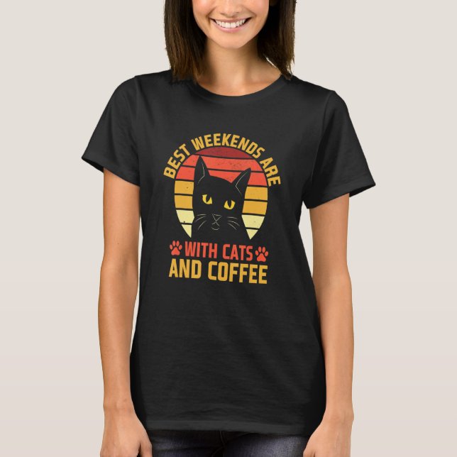 Weekends with Cats and Coffee Cat Coffee Kitten T-Shirt (Front)