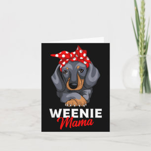 Weenie Mama Funny Dachshund Lover Weiner Dog Gift Card