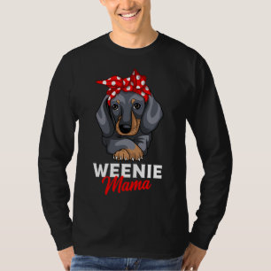 Weenie Mama Funny Dachshund Lover Weiner Dog Gift T-Shirt