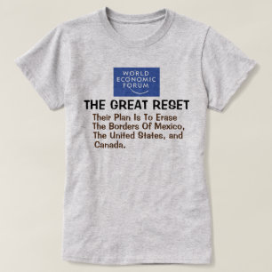 WEF Great Reset -Their Plan To Erase The Borders  T-Shirt