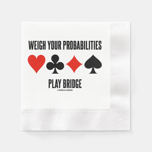 Weigh Your Probabilities Play Bridge 4 Card Suits Napkin (Front)