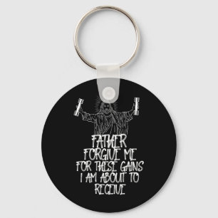 Weight Lifting Bodybuilding Forgive Me These Gains Keychain