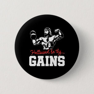 Weight Lifting Bodybuilding Hallowed Be Thy Gains 2 Inch Round Button
