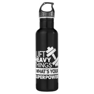 Weight Lifting - I Lift Heavy Things - SuperPower 710 Ml Water Bottle