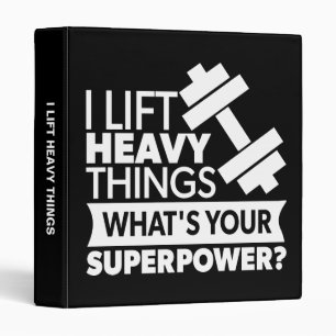 Weight Lifting - I Lift Heavy Things - SuperPower Binder