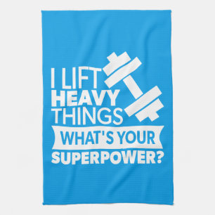 Weight Lifting - I Lift Heavy Things - SuperPower Kitchen Towel