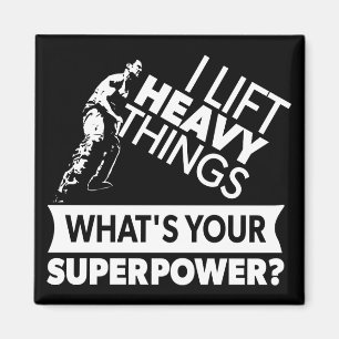 Weight Lifting - Lift Heavy Things - Super Power Magnet