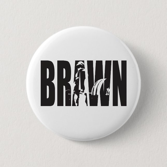 "Weight lifting" Motivation - BRAWN 2 Inch Round Button (Front)