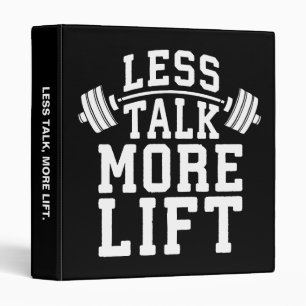 Weight Lifting Motivation - Less Talk More Lift Binder