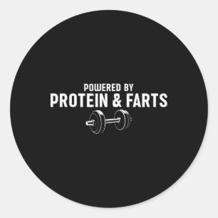 Weight Lifting Powered By Protein And Farts Classic Round Sticker