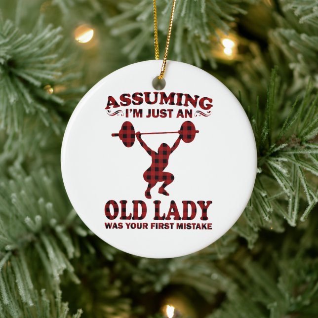 Weight Lifting Woman Assuming I'm Just An Old Lady Ceramic Ornament (Tree)