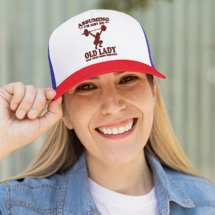 Weight Lifting Woman Assuming I'm Just An Old Lady Trucker Hat