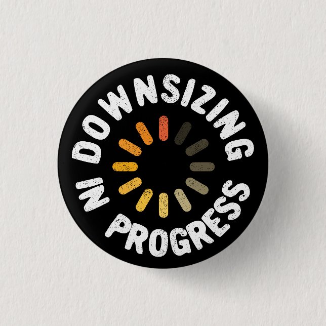 Weight Loss Action Plan Downsizing in Progress 1 Inch Round Button (Front)