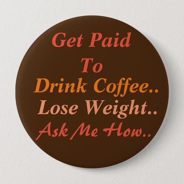Weight Loss Coffee 4 Inch Round Button (Front)