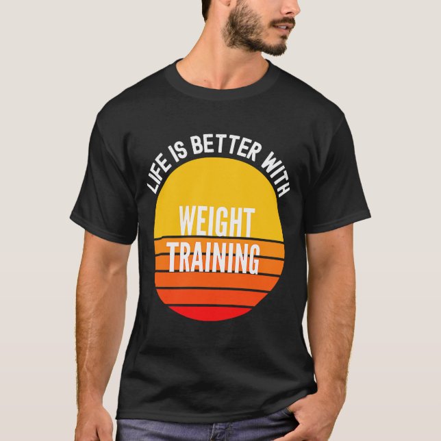 Weight Training   With Weight Training T-Shirt (Front)
