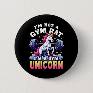 Weightlifing Bodybuilding I'm Not A Gym Rat Unicor 2 Inch Round Button