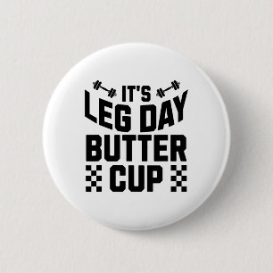 Weightlifting Bodybuilding Gym Motivation It's Leg 2 Inch Round Button