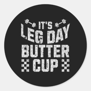 Weightlifting Bodybuilding Gym Motivation It's Leg Classic Round Sticker