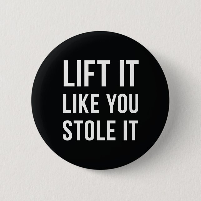 Weightlifting Gym Quote Lift It Black White 2 Inch Round Button (Front)