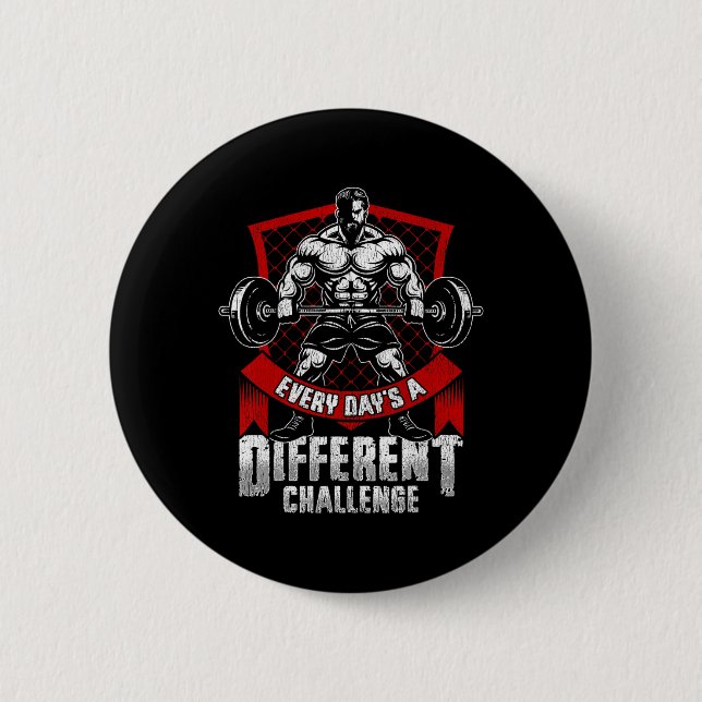 Weightlifting Gym Workout Every Day’s A Different  2 Inch Round Button (Front)