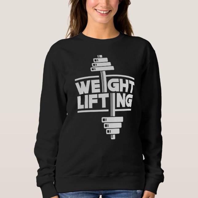 Weightlifting Gym Workout Lift Sweatshirt (Front)