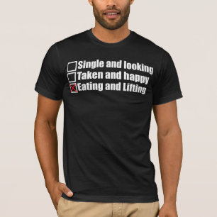 Weightlifting Humour - Single vs Taken vs Lifting T-Shirt