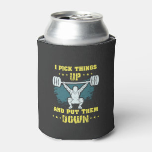 Weightlifting - I Pick Things Up Can Cooler
