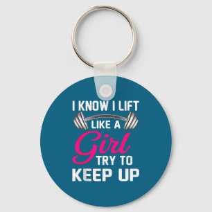 Weightlifting Lift Like A Girl Design Funny Wer Li Keychain