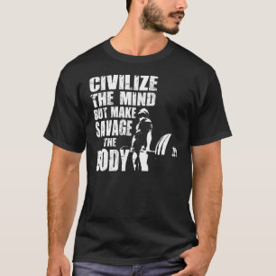 Weightlifting Motivation - Civilize The Mind T-Shirt
