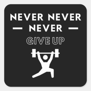 Weightlifting: Never never never give up Square Sticker