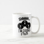 Weightlifting Pun Shhh I'm Doing Math Workout Weig Coffee Mug<br><div class="desc">Weightlifting Pun Shhh I'm Doing Math Workout Weightlifter</div>