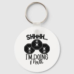 Weightlifting Pun Shhh I'm Doing Math Workout Weig Keychain