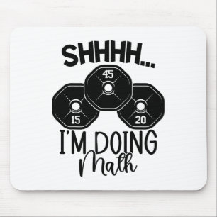 Weightlifting Pun Shhh I'm Doing Math Workout Weig Mouse Pad
