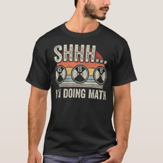 Weightlifting Retro Vintage Shhh I'M Doing Math Gy T-Shirt