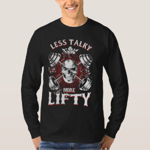 Weightlifting Workout Less Talky More Lifty T-Shirt