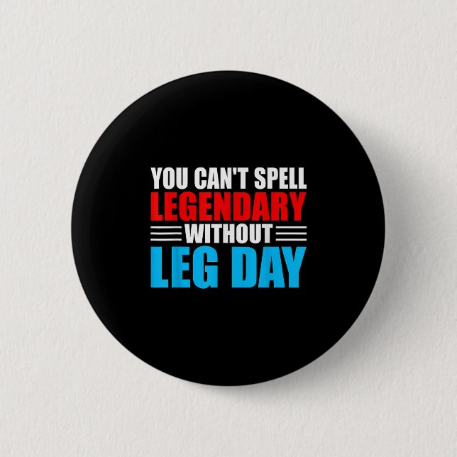 Weightlifting You Can't Spell Legendary Without Le 2 Inch Round Button (Front)