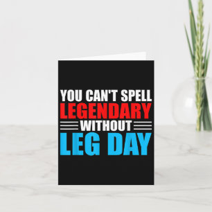 Weightlifting You Can't Spell Legendary Without Le Card