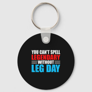 Weightlifting You Can't Spell Legendary Without Le Keychain